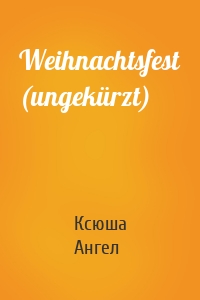 Weihnachtsfest (ungekürzt)