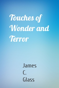 Touches of Wonder and Terror