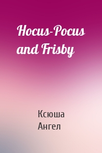 Hocus-Pocus and Frisby