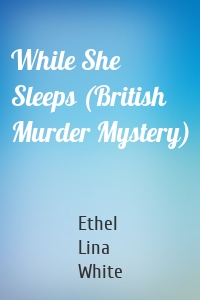 While She Sleeps (British Murder Mystery)