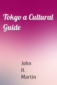 Tokyo a Cultural Guide