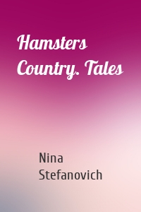 Hamsters Country. Tales