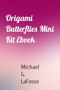 Origami Butterflies Mini Kit Ebook