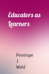 Educators as Learners