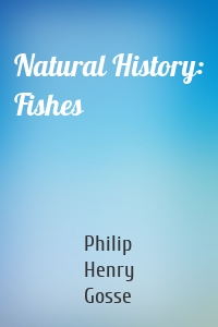 Natural History: Fishes