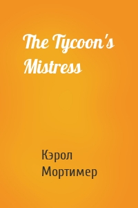 The Tycoon's Mistress