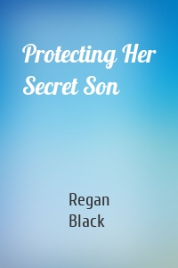 Protecting Her Secret Son