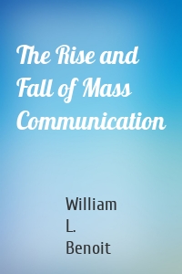 The Rise and Fall of Mass Communication