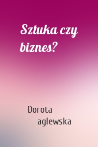 Sztuka czy biznes?