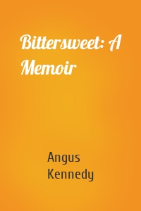 Bittersweet: A Memoir