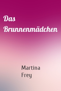 Das Brunnenmädchen
