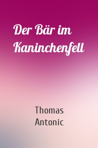 Der Bär im Kaninchenfell