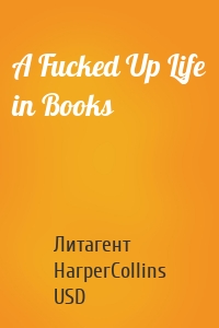 A Fucked Up Life in Books