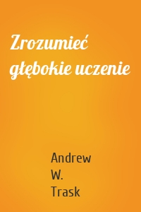 Zrozumieć głębokie uczenie