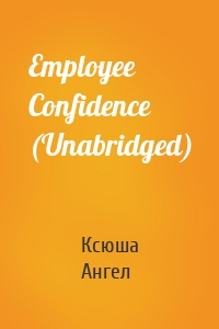 Employee Confidence (Unabridged)
