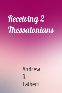 Receiving 2 Thessalonians