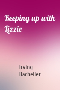 Keeping up with Lizzie