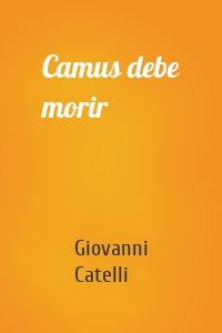 Camus debe morir