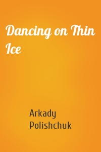 Dancing on Thin Ice