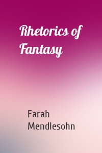 Rhetorics of Fantasy