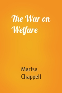 The War on Welfare