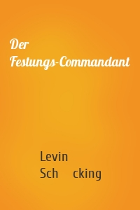 Der Festungs-Commandant