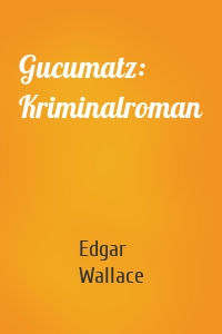 Gucumatz: Kriminalroman