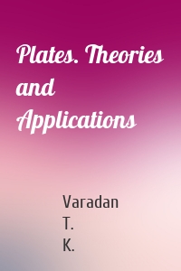 Plates. Theories and Applications