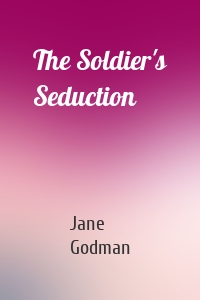 The Soldier's Seduction