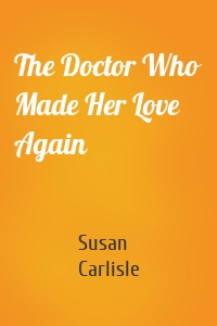 The Doctor Who Made Her Love Again