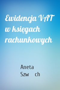 Ewidencja VAT w księgach rachunkowych