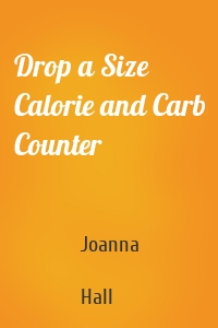 Drop a Size Calorie and Carb Counter
