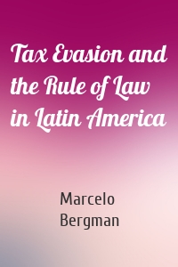 Tax Evasion and the Rule of Law in Latin America