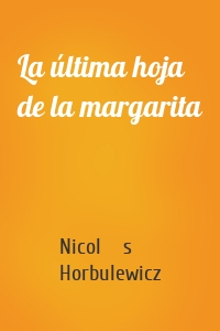 La última hoja de la margarita