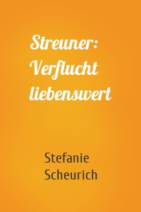 Streuner: Verflucht liebenswert