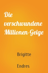 Die verschwundene Millionen-Geige