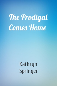 The Prodigal Comes Home