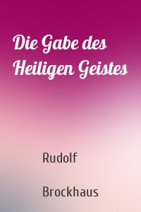 Die Gabe des Heiligen Geistes