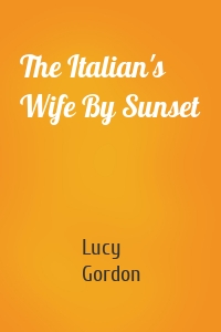 The Italian's Wife By Sunset