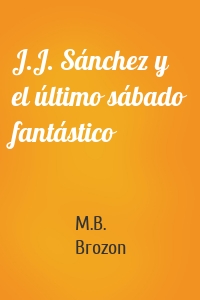 J.J. Sánchez y el último sábado fantástico