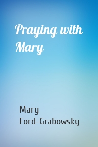 Praying with Mary