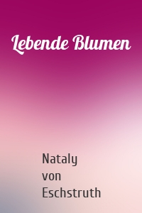 Lebende Blumen