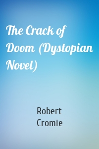 The Crack of Doom (Dystopian Novel)
