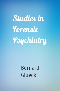 Studies in Forensic Psychiatry