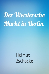 Der Werdersche Markt in Berlin