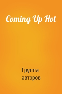 Coming Up Hot