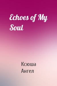 Echoes of My Soul