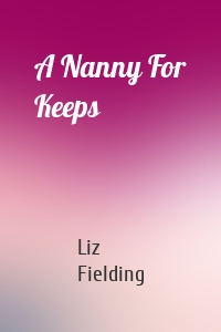 A Nanny For Keeps