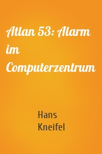 Atlan 53: Alarm im Computerzentrum