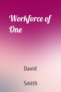Workforce of One